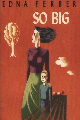 So Big by Edna Ferber 9781773237763