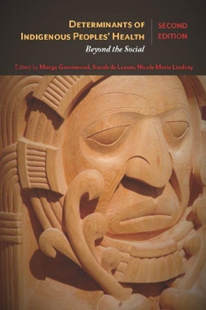 Determinants of Indigenous Peoples' Health: Beyond the Social by Margo Greenwood 9781773380377