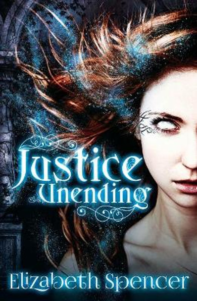 Justice Unending by Elizabeth Spencer 9781773391090