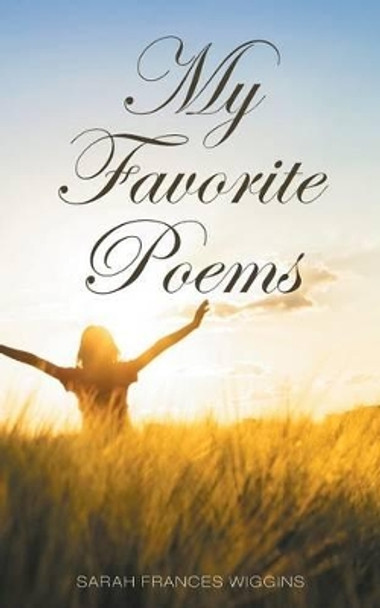 My Favorite Poems by Sarah Frances Wiggins 9781681396026