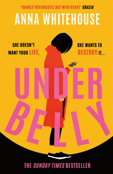 Underbelly: The instant Sunday Times bestseller from Mother Pukka - the unmissable, gripping and electrifying fiction debut of 2021 by Anna Whitehouse