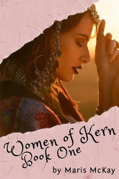 Women of Kern: Book One by Maris McKay 9781718079496