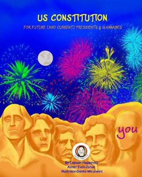 US Constitution: For future (and current) presidents & wannabes by Avner Even-Zohar 9781530837533