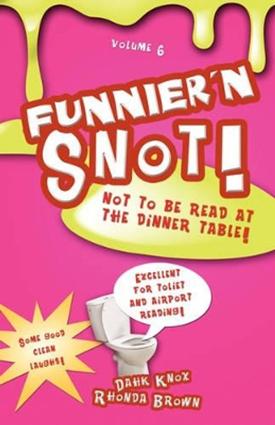 Funnier'n Snot Volume 6 by Warren B Dahk Knox 9781582752037