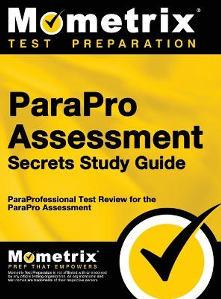 ParaPro Assessment Secrets, Study Guide: ParaProfessional Test Review for the ParaPro Assessment by Mometrix Teacher Certification Test Te 9781516708215