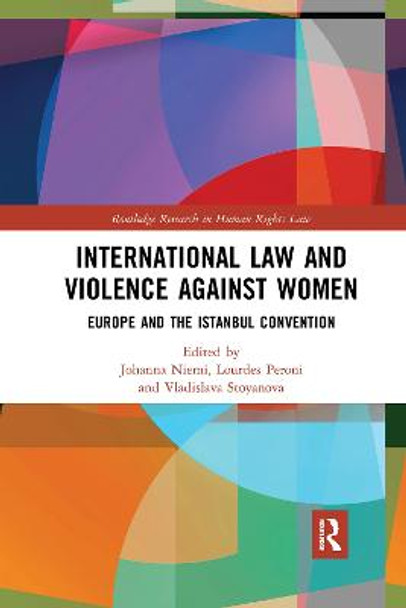 International Law and Violence Against Women: Europe and the Istanbul Convention Johanna Niemi 9781032173535