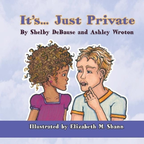 It's... Just Private by Shelby DeBause 9781612253398