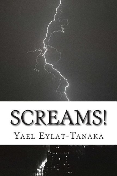 Screams! by Yael Eylat-Tanaka 9781514103692