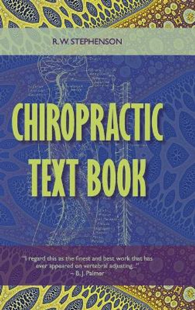 Chiropractic Text Book by R W Stephenson 9781626542006
