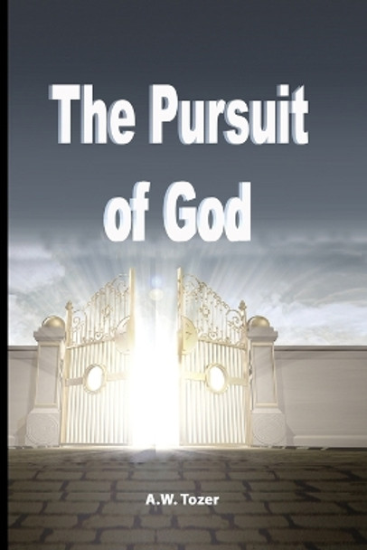 The Pursuit of God by A W Tozer 9781638233213