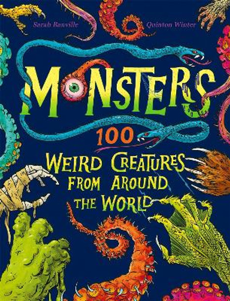 Monsters: 100 Weird Creatures from Around the World by Sarah Banville