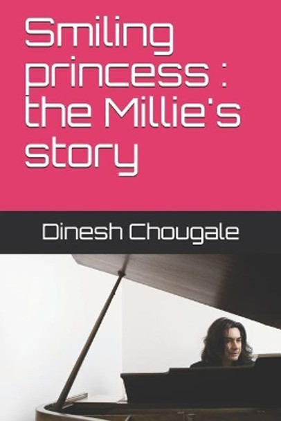 Smiling Princess: The Millie's Story by Dinesh Chougale 9781729359389