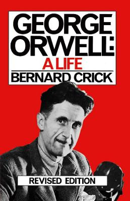 George Orwell: A Life by Bernard Crick