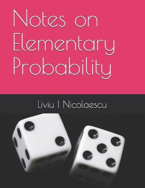 Notes on Elementary Probability by Liviu I Nicolaescu 9781729025017