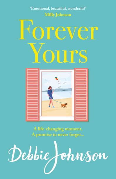 Forever Yours: The most hopeful and heartwarming holiday read from the million-copy bestselling author Debbie Johnson 9781409188063