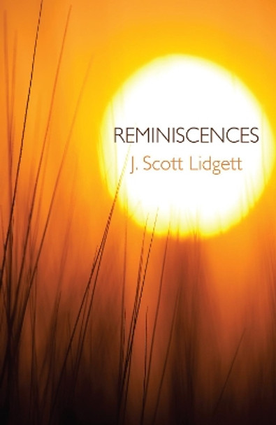 Reminiscences by J Scott Lidgett 9781532638374