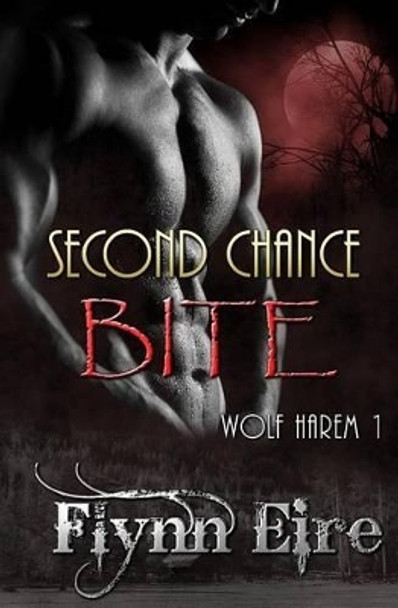 Second Chance Bite by Flynn Eire 9781500942366