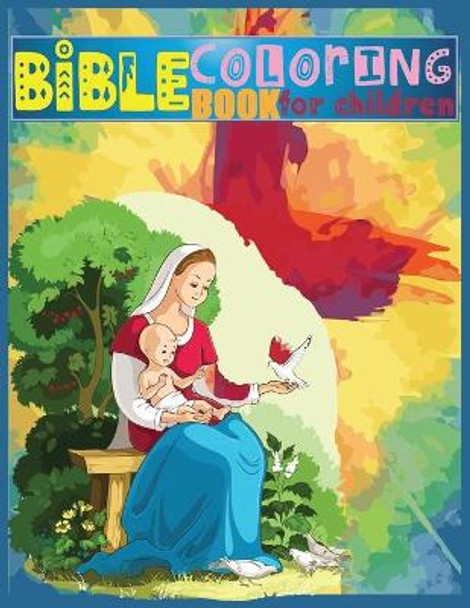 Bible Coloring Book for Children: 50+ Designs -Relaxation coloring with positively inspire: A Fun Way for Kids to Color through the Bible (Coloring Books) by Second Language Journal 9781700008770