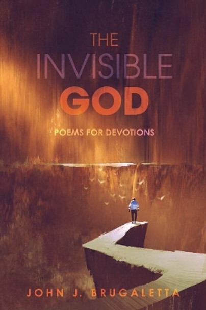 The Invisible God by John J Brugaletta 9781532618482