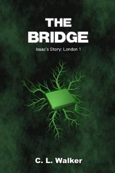 The Bridge by C L Walker 9781500778620