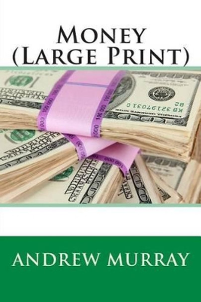 Money (Large Print) by Andrew Murray 9781514891759