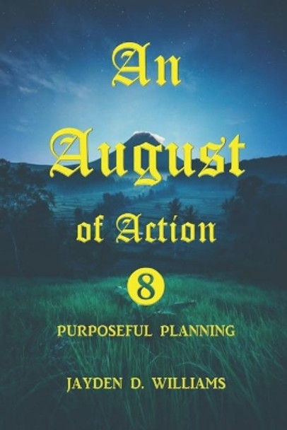 An August of Action by Jayden D Williams 9781651769645