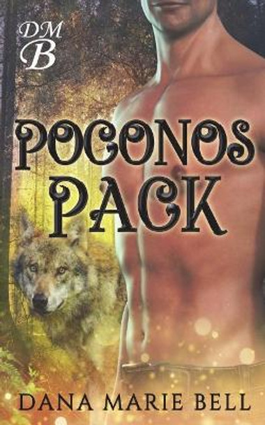 Poconos Pack by Dana Marie Bell 9781721558070