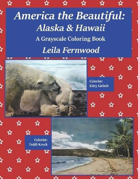 America the Beautiful: Alaska & Hawaii: A Grayscale Coloring Book by Leila Fernwood 9781731152077