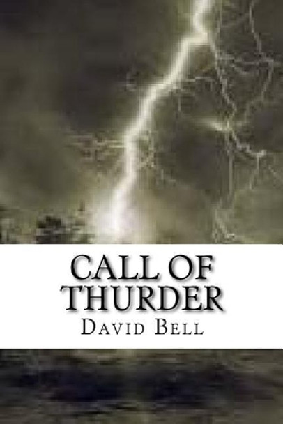 Call Of Thurder by Tony D Bell 9781721271528