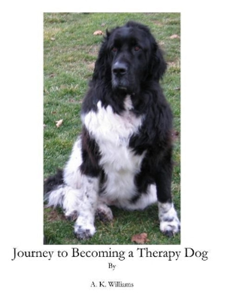 Journey to Becoming a Therapy Dog by A K Williams 9781718962378