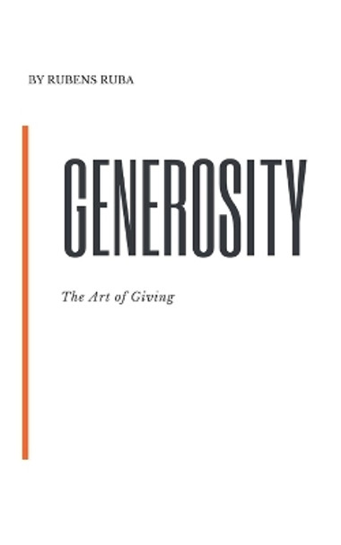 Generosity: Leaving Your Fears Behind by Rubens Ruba 9781719306157