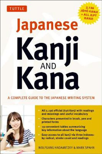 Japanese Kanji & Kana: (JLPT All Levels) A Complete Guide to the Japanese Writing System (2,136 Kanji and All Kana) Wolfgang Hadamitzky 9784805311165