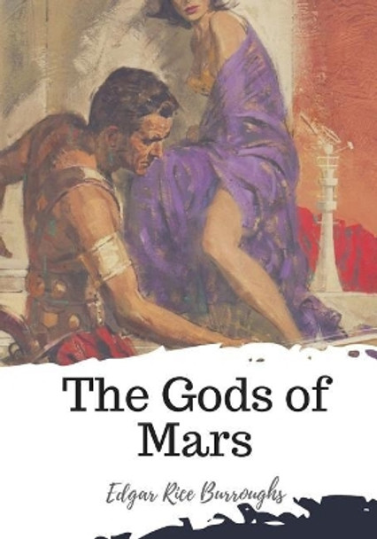The Gods of Mars by Edgar Rice Burroughs 9781719445641