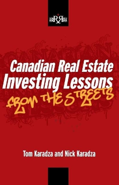 Canadian Real Estate Investing Lessons From The Streets by Nick Karadza 9781721773121