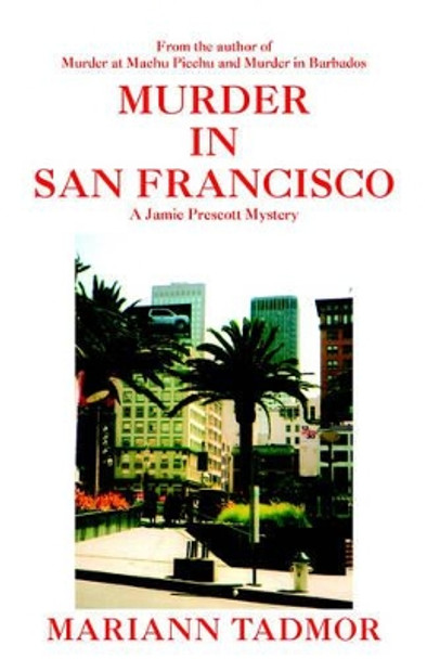 Murder in San Francisco by Mariann Tadmor 9781599261140