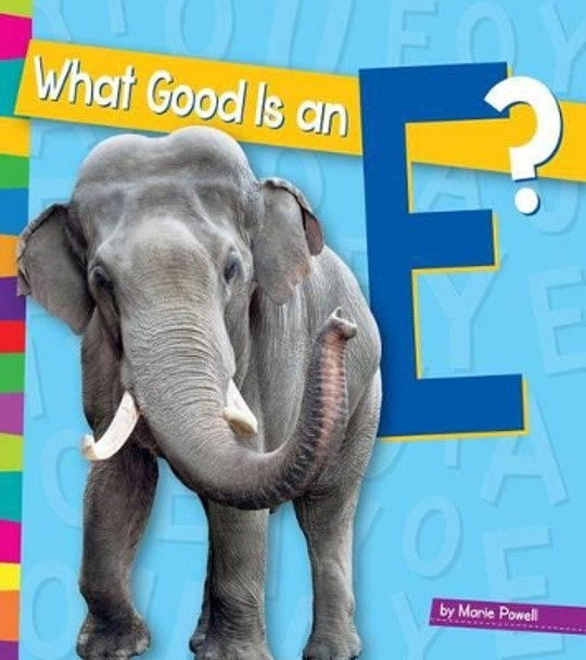 What Good Is an E? by Marie Powell 9781607537090