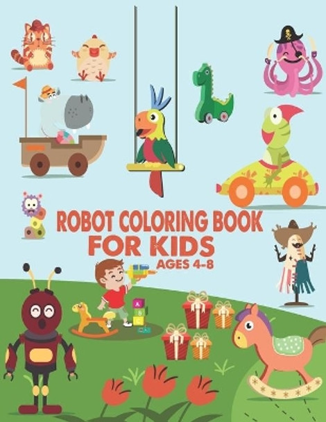 Robot Coloring Book For Kids Ages 4-8: Great Coloring Pages For Kids Ages 2-8 by The Universal Book House 9781678814823