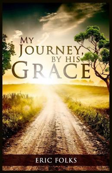 My Journey, By His Grace by Shayla Meadows 9781679634451