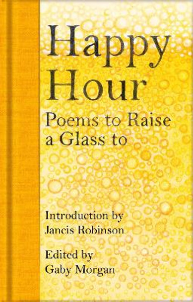 Happy Hour: Poems to Raise a Glass To by Jancis Robinson