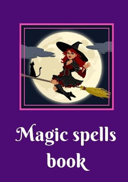 Magic spells Book: Magic spells diary grimoire wiccan pagan occultism by Tara Books 9781725149298