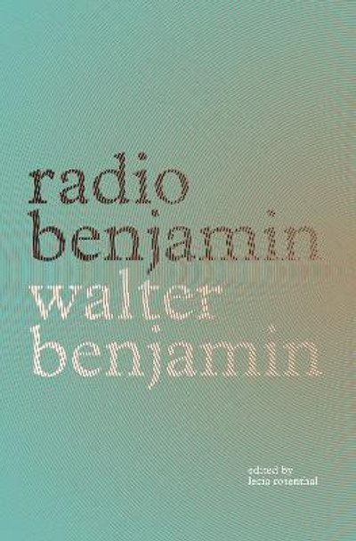 Radio Benjamin by Walter Benjamin