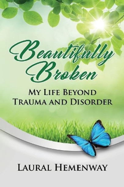 Beautifully Broken by Laural Hemenway 9781681028385