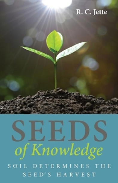 Seeds of Knowledge by R C Jette 9781725288805