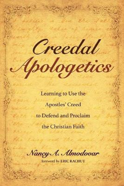 Creedal Apologetics by Nancy a Almodovar 9781725297593