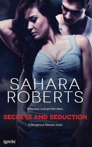 Secrets and Seduction by Sahara Roberts 9781682810545