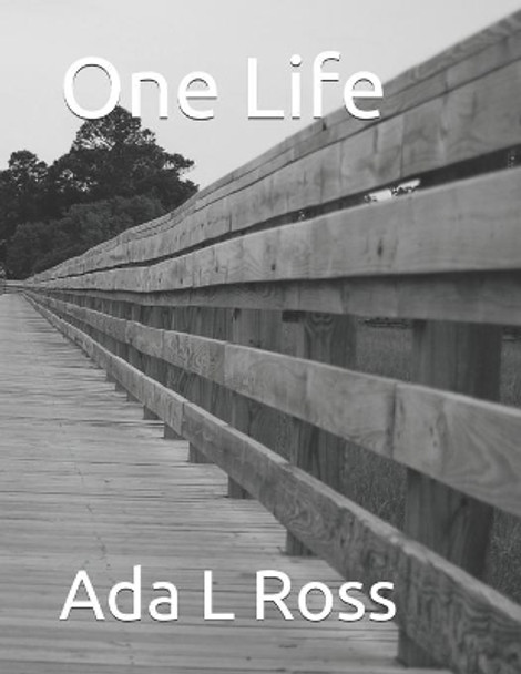 One Life by Ada L Ross 9781650560182