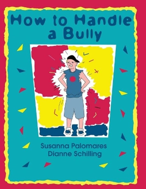 How To Handle A Bully by Susanna Palomares 9781564991003