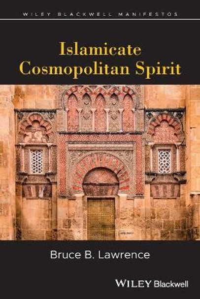 Islamicate Cosmopolitan: Myth or Movement by Bruce Lawrence