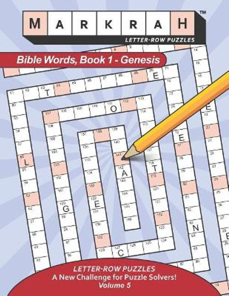 MARKRAH LETTER-ROW PUZZLES Bible Words, Book 1 - Genesis by William Mark Hyde 9781732022744