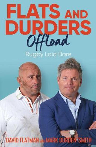 What The Ruck?: Rugby Laid Bare, With Him and Me by David Flatman